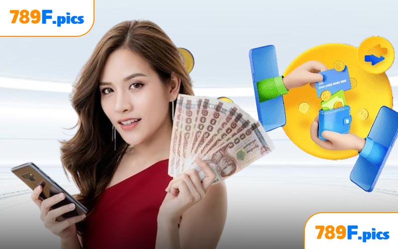 Những phương thức nạp tiền  789F phổ biến